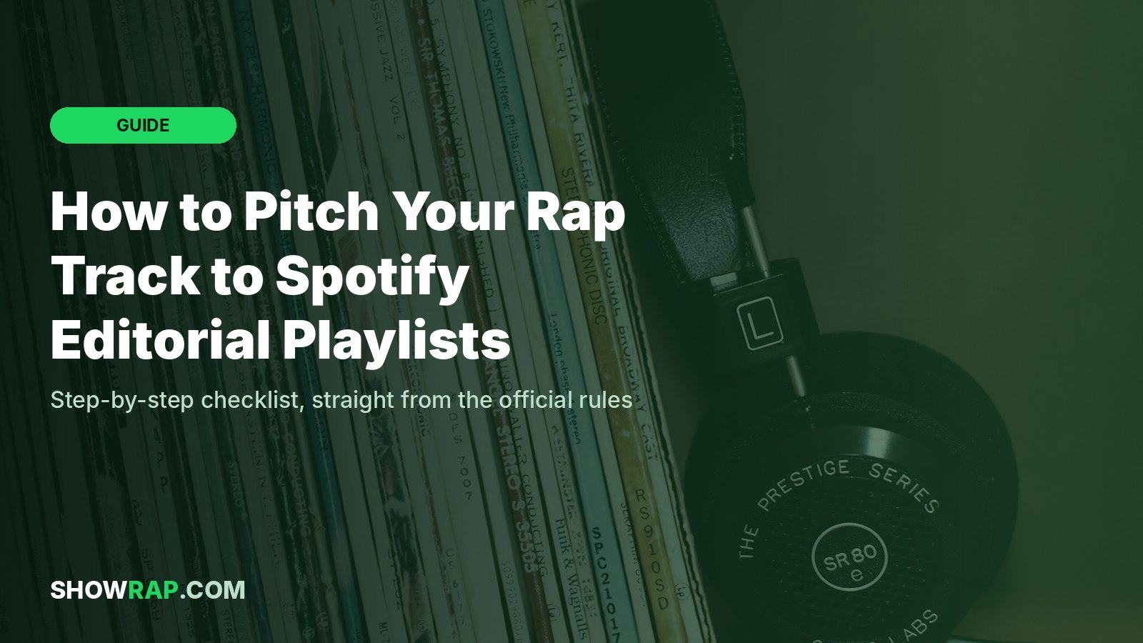How to Pitch Your Rap Track to Spotify Editorial Playlists (Step-by-Step Checklist)
